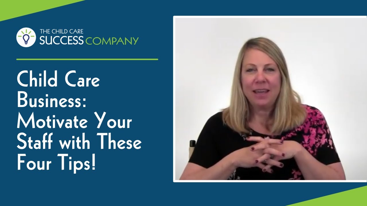 Child Care Business: Motivate Your Staff With These Four Tips!