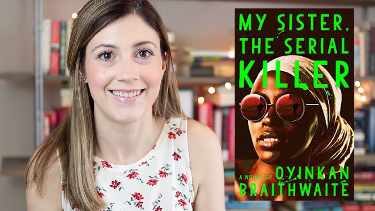 MY SISTER THE SERIAL KILLER BY OYINKAN BRAITHWAITHE // 60(ISH) SECOND BOOK REVIEW