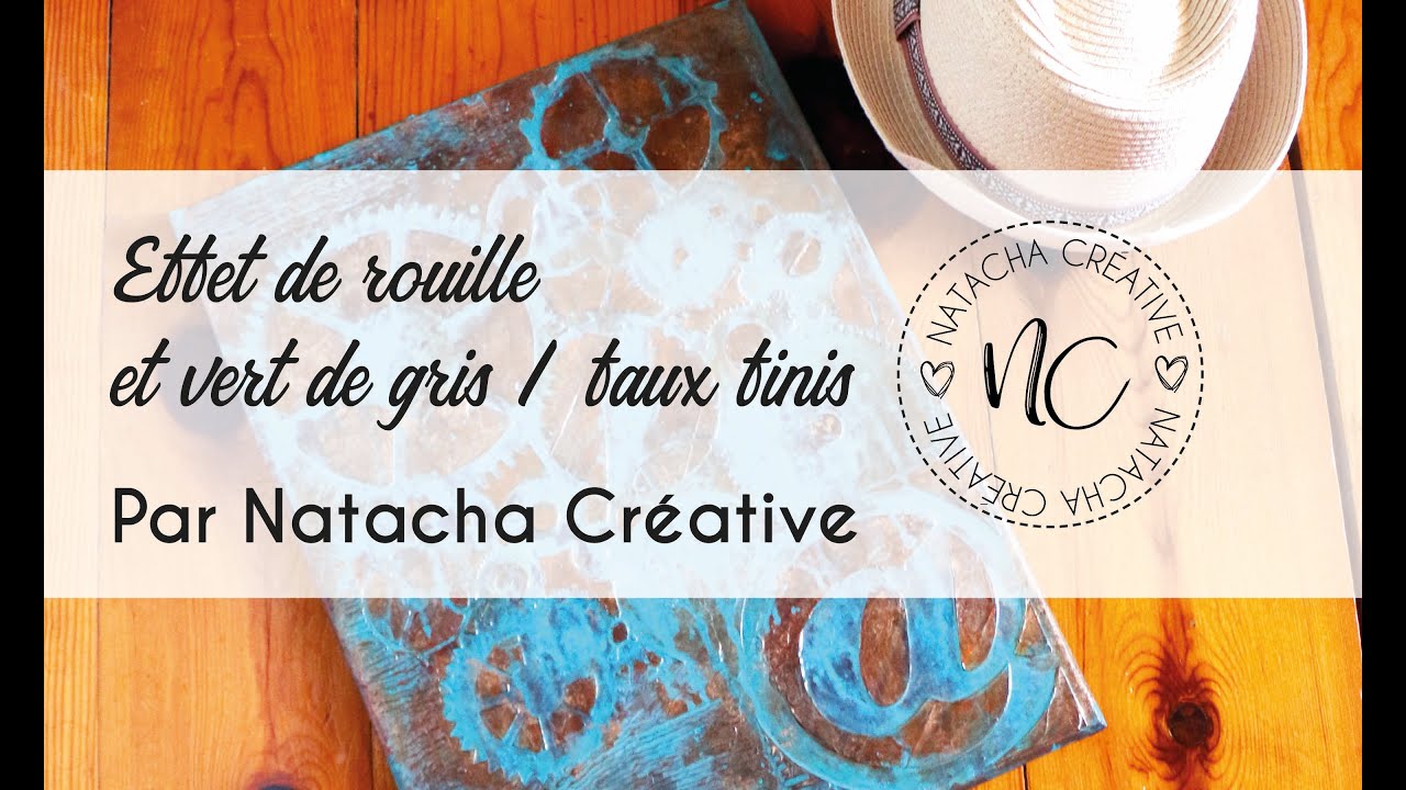 Effet de rouille et vert de gris avec Natacha Créative