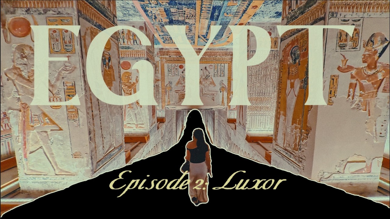 Egypt Ep. 2: Luxor touched something ancient in me 𓍝 𓇋 𓃣 (Vlog) 3 nights