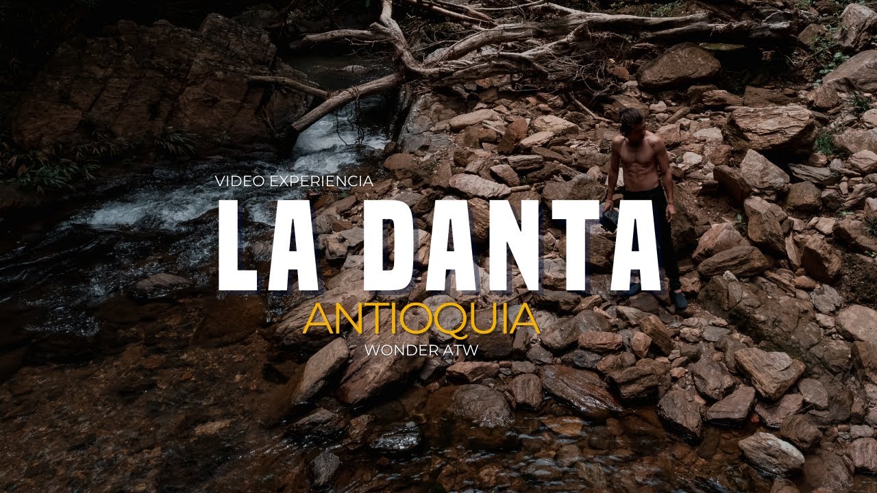 El lugar m&aacute;s escondido en Colombia 🇨🇴 LA DANTA - ANTIOQUIA