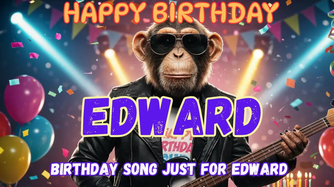 EDWARD - Happy Birthday Song
