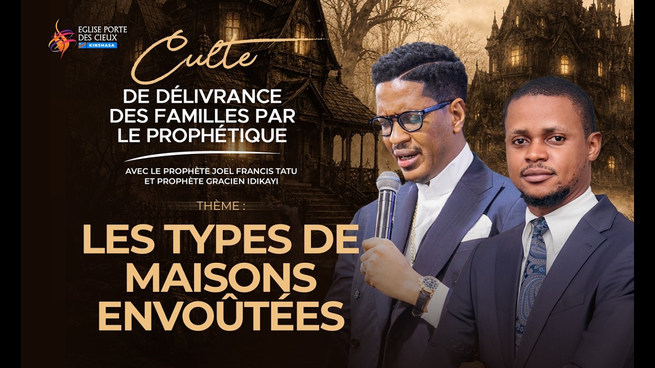 LES TYPES DE MAISONS ENVO&Ucirc;T&Eacute;ES AVEC LE PROPH&Egrave;TE JOEL FRANCIS TATU ET PROPH&Egrave;TE GRACIEN IDIKAYI