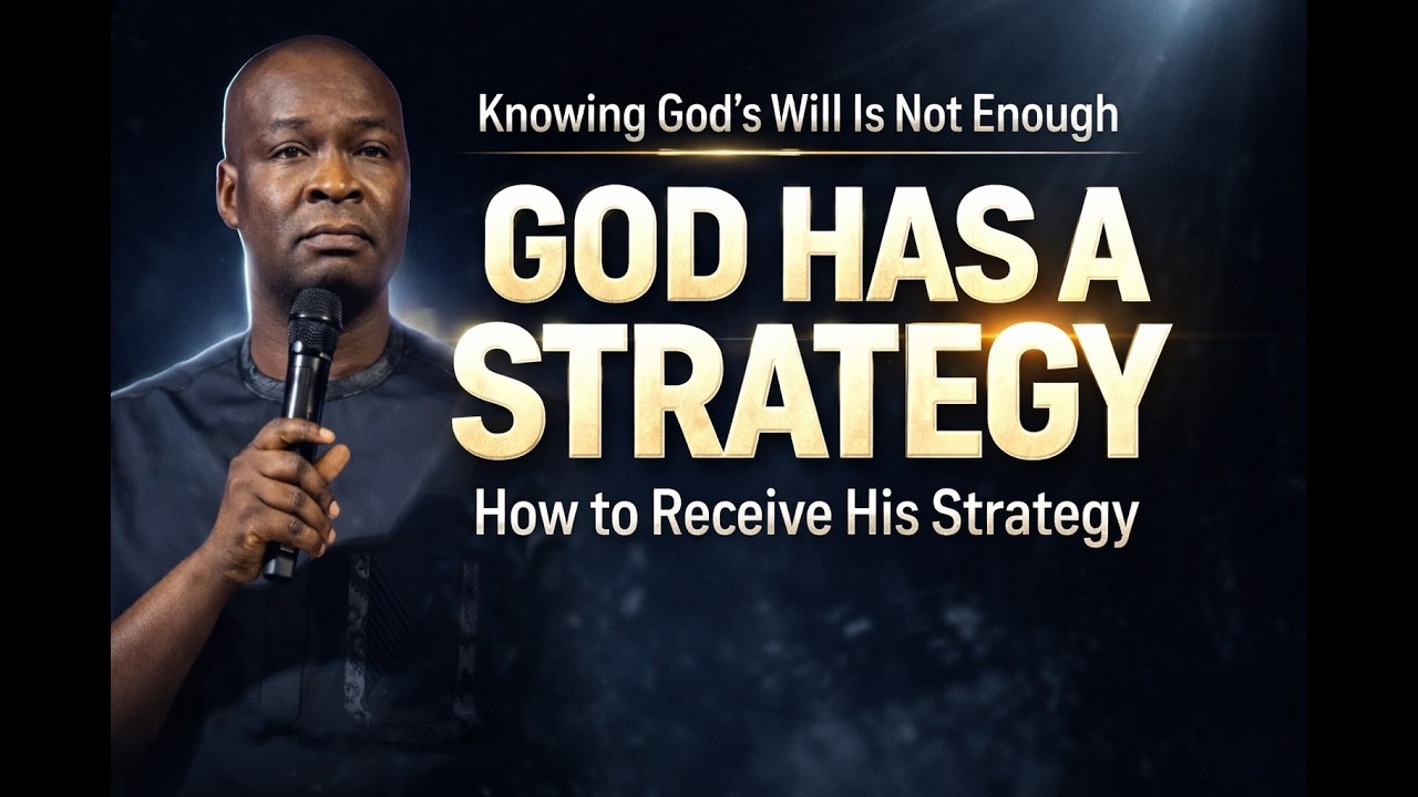 God Has A Strategy. Knowing His Will is Not Enough || Apostle Joshua Selman