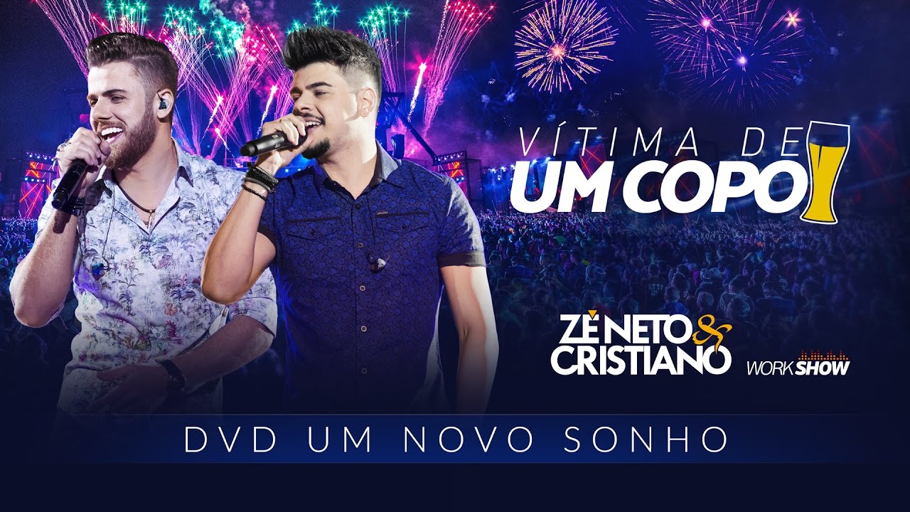 Z&eacute; Neto e Cristiano - V&Iacute;TIMA DE UM COPO - DVD Um Novo Sonho