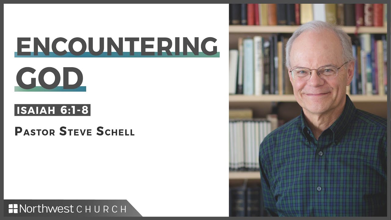 Encountering God | Dr. Steve Schell