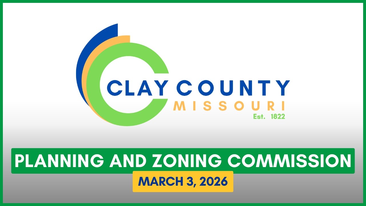 Clay County Planning & Zoning Commission Meeting Tuesday, March 3, 2026
