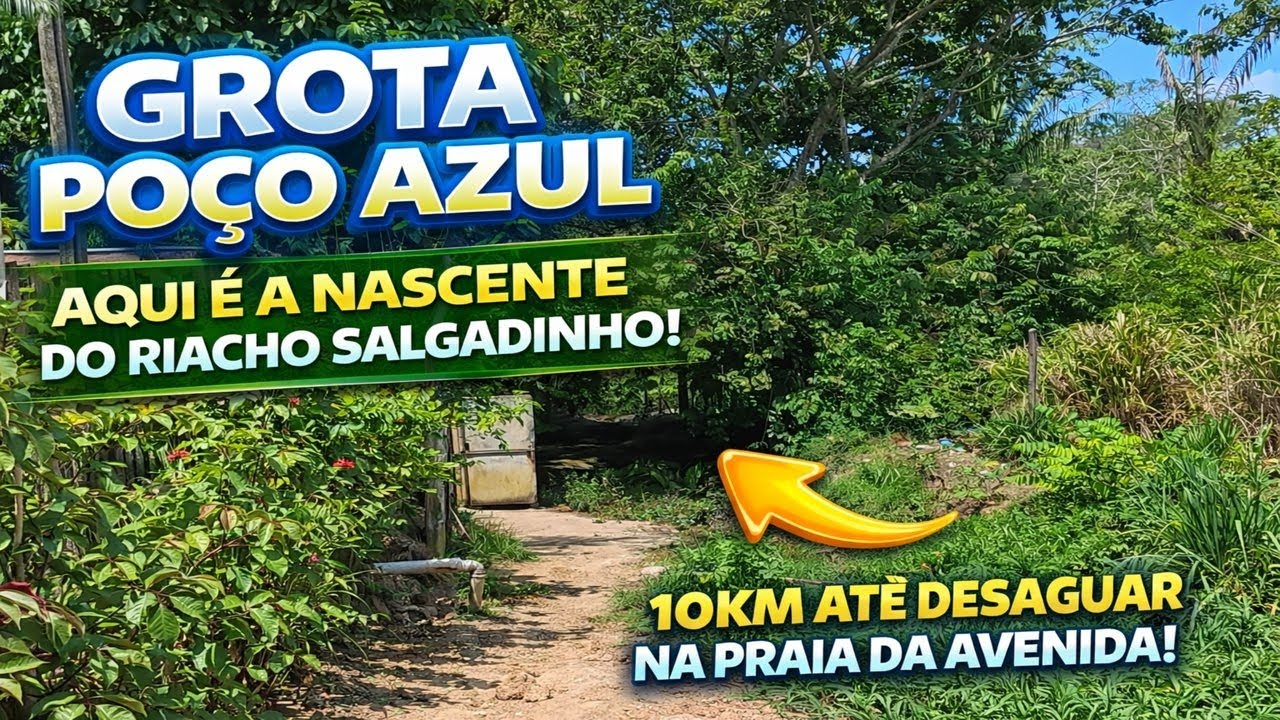 NASCENTE DO RIACHO SALGADINHO : GROTA POÇO AZUL EM MACEIÓ - AL