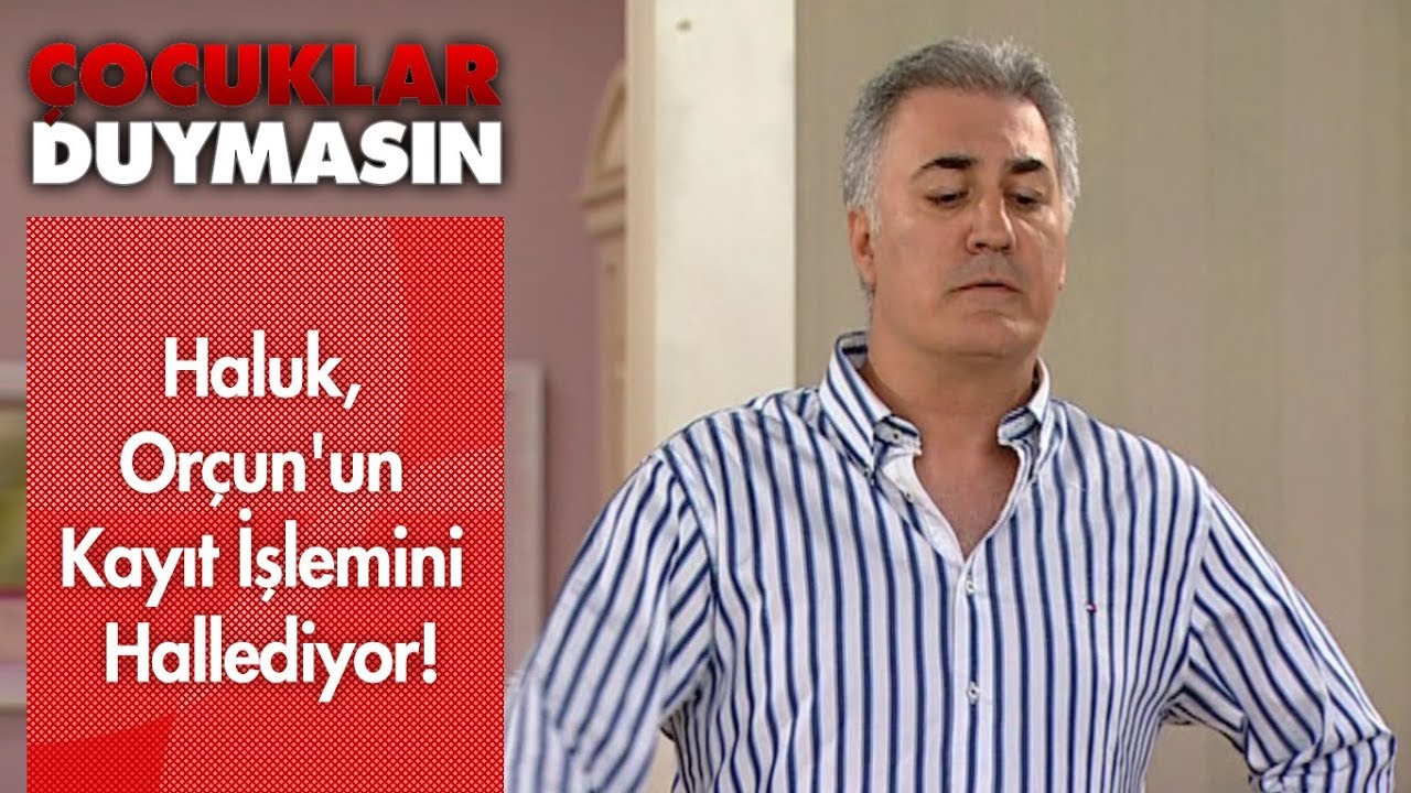 Haluk, Orçun'un kayıt işlemini hallediyor! - Çocuklar Duymasın