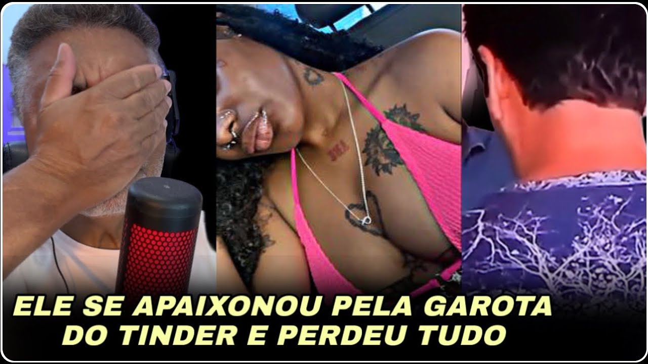 ELE CONHECEU O AMOR DA SUA VIDA PELO TINDER  E PERDEU TUDO 