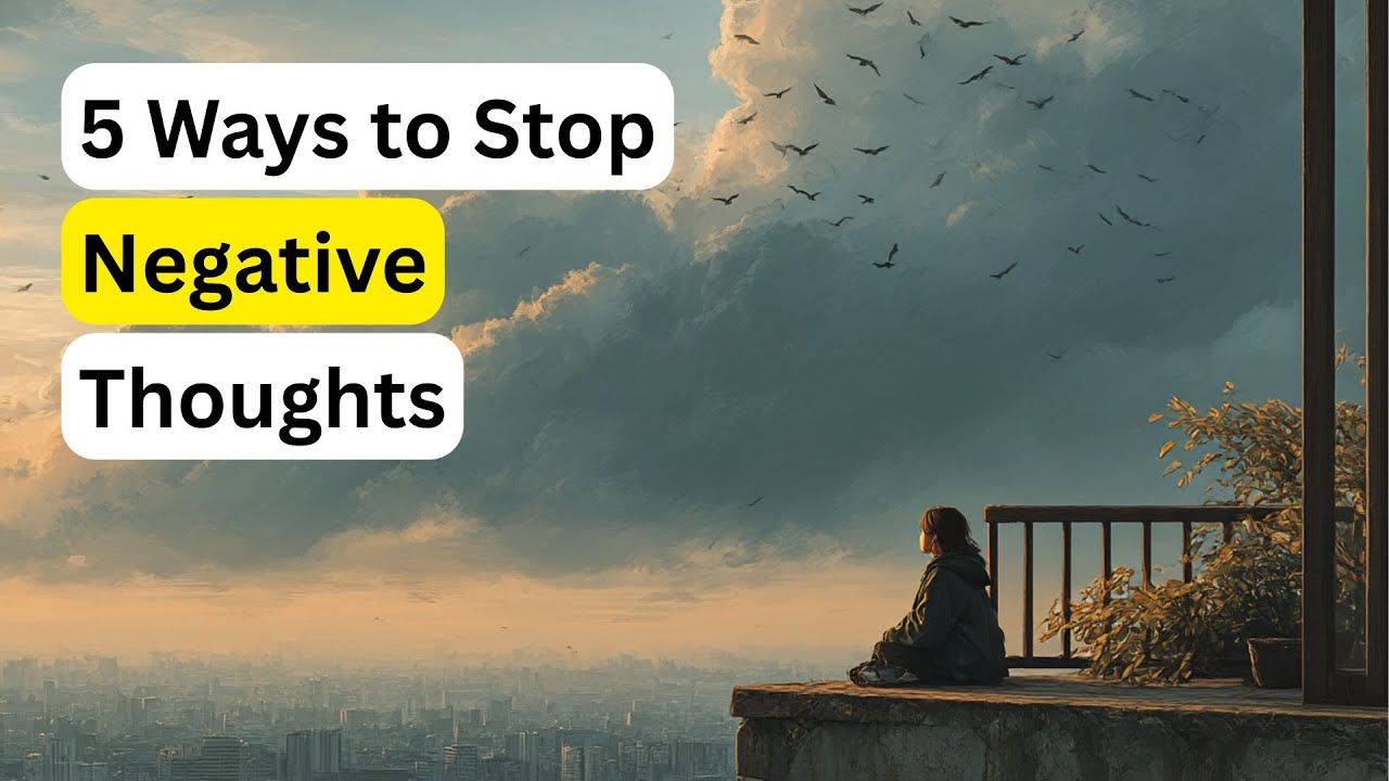 5 Ways to Gently Stop Negative Thoughts