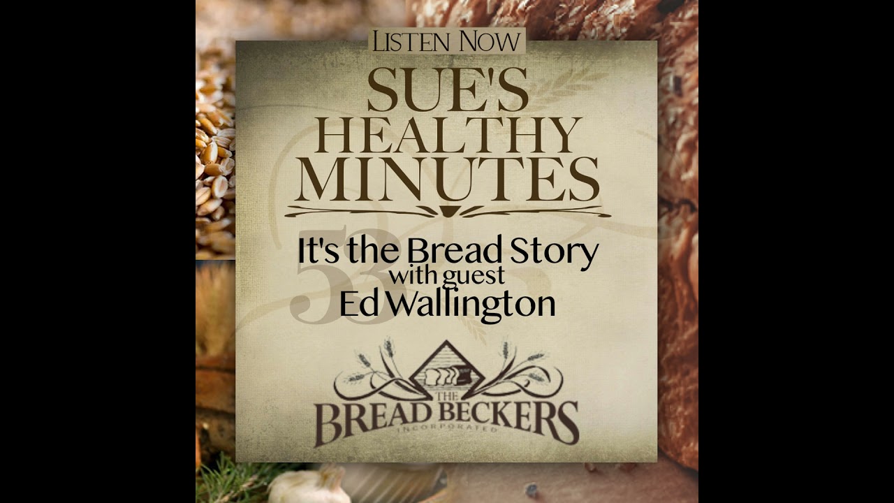 53: It's the Bread Story, with guest, Ed Wallington