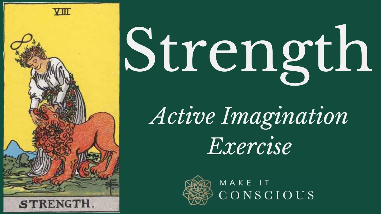 Strength Card - Tarot Active Imagination Meditation Exercise - Cultivate Vitality & Drive