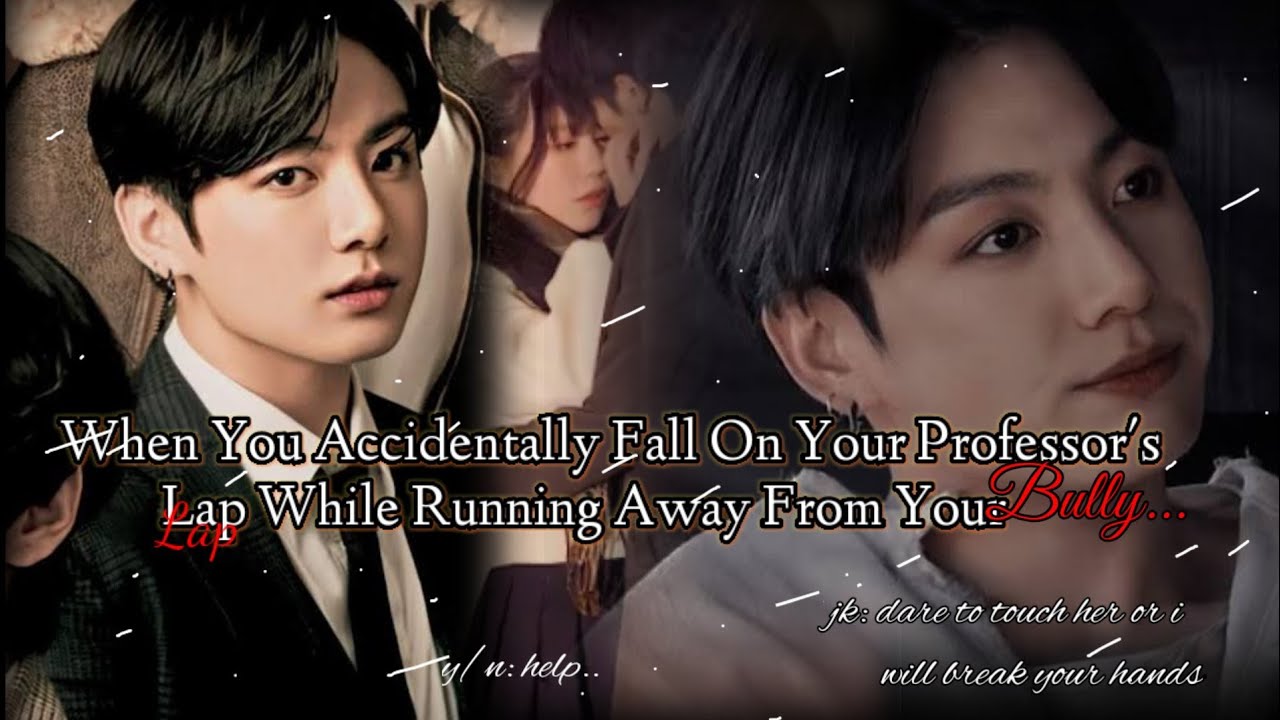 When U Fall On Your Professor's Lap While Running Away From Your Bully..(Jk Oneshot)
