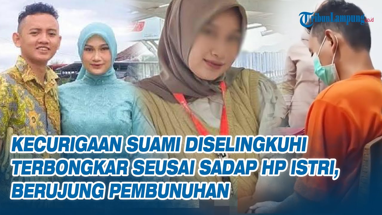 Kecurigaan Suami Diselingkuhi Terbongkar seusai Sadap HP Istri, Berujung Pembunuhan