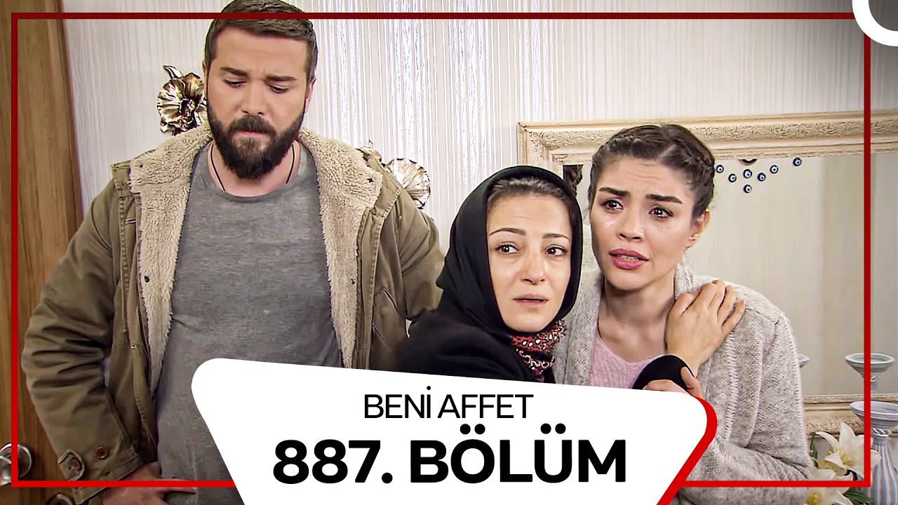 Beni Affet 887. Bölüm