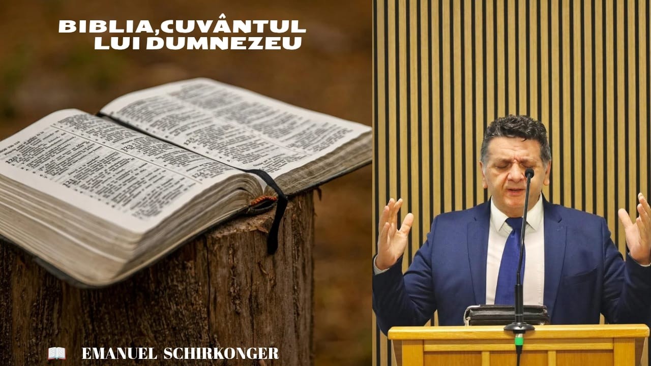 Biblia,Cuvântul Lui Dumneze | Pastor - Emanuel Schirkonger