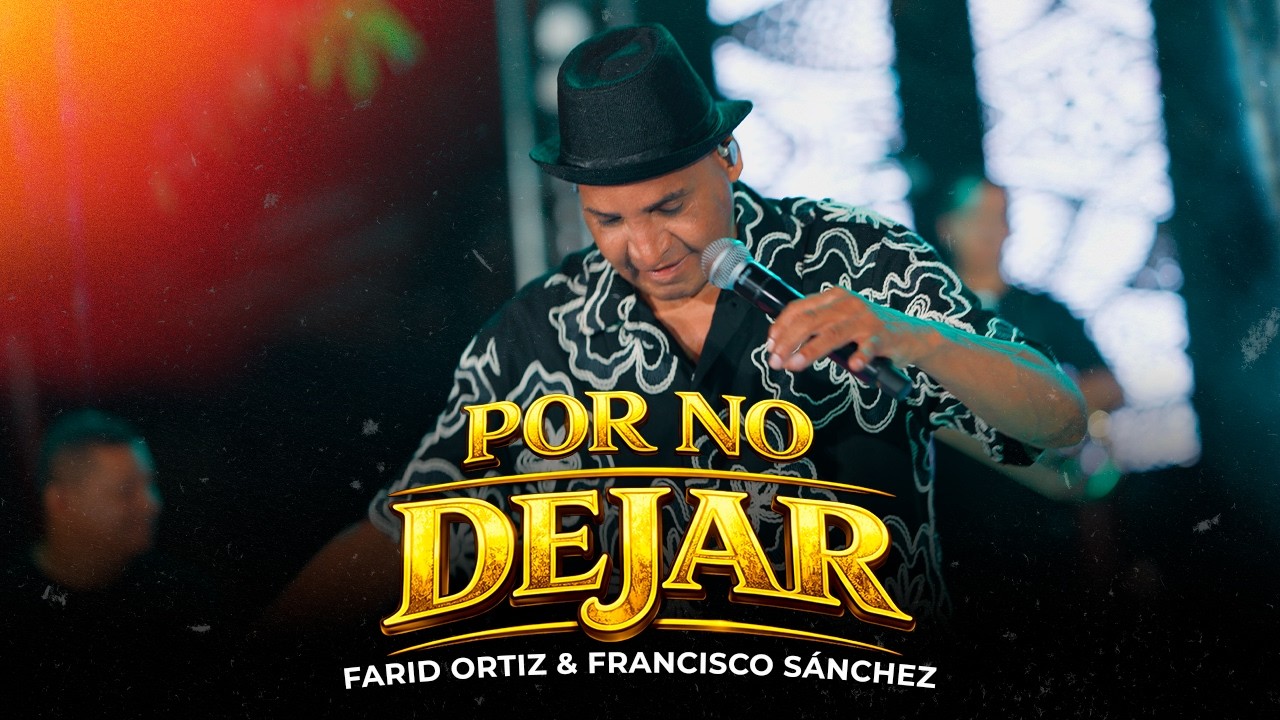 Por No Dejar - Farid Ortiz, Francisco Sánchez (Live)