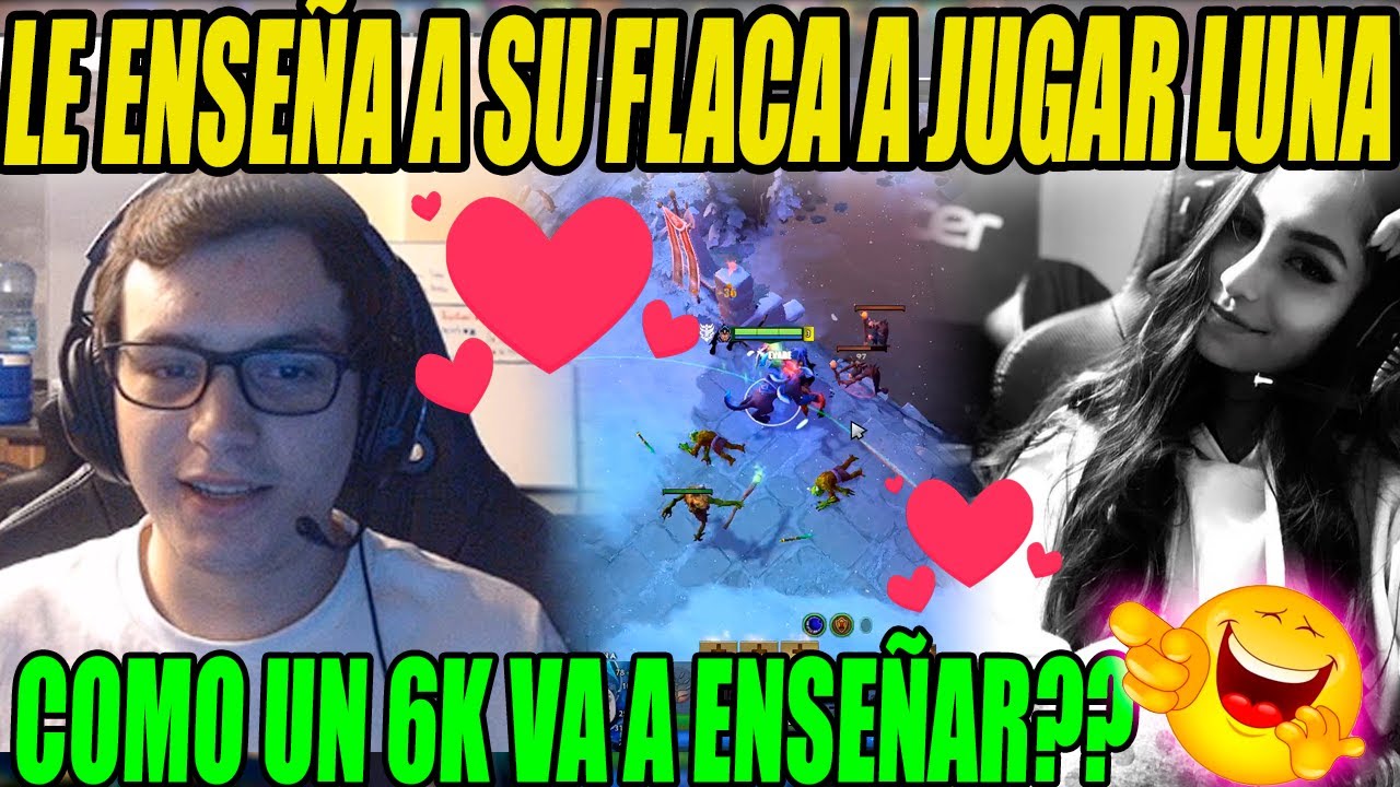 ❤️🥰 EL GOTITO LE ENSE&Ntilde;A A SU ENAMORADA SOL A JUGAR LUNA CARRY | DOTA 2