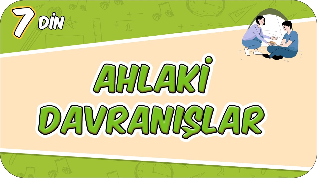 Ahlaki Davranışlar 📖 7DIN4 #2026