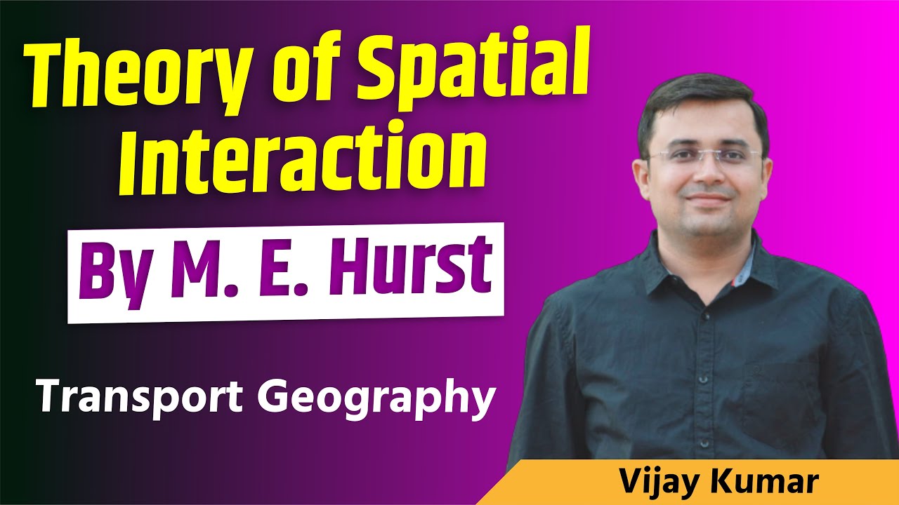 Transport Geography: Theory of Spatial Interaction by M. E. Hurst for UGC NET/SET/RPSC