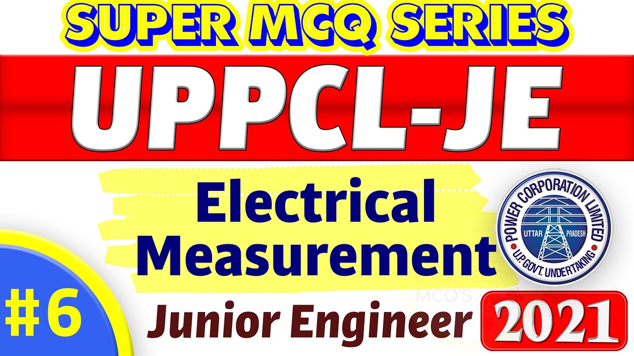 UPPCL-JE SUPER MCQ SERIES | Electrical Measurements MCQs | Electrical Measuring Instrument MCQs | #6