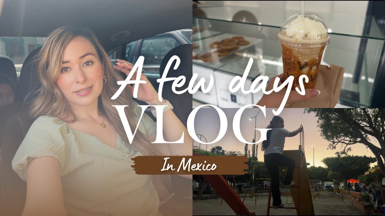 Mexico vlog : a few days in my life ( morning routine + nail day + going to el rancho + groceries)