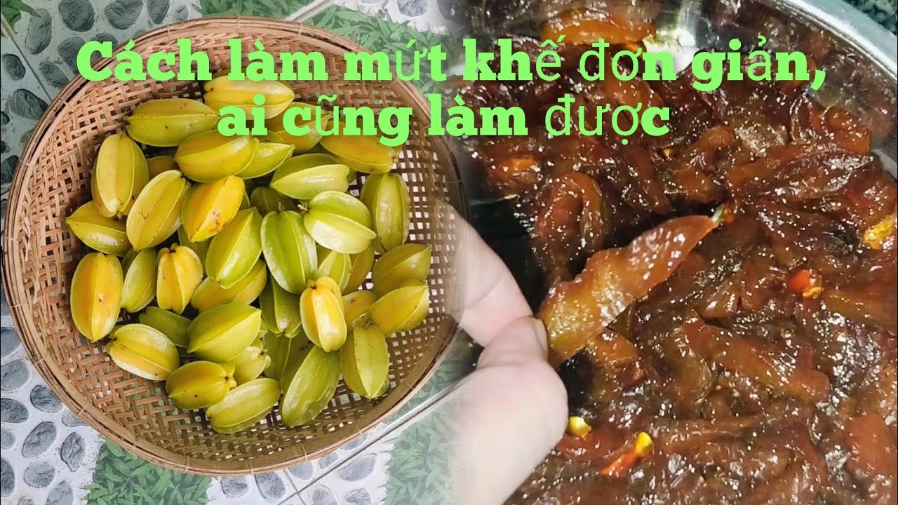 #17 Cách làm mứt khế đơn giản, ai cũng làm được 