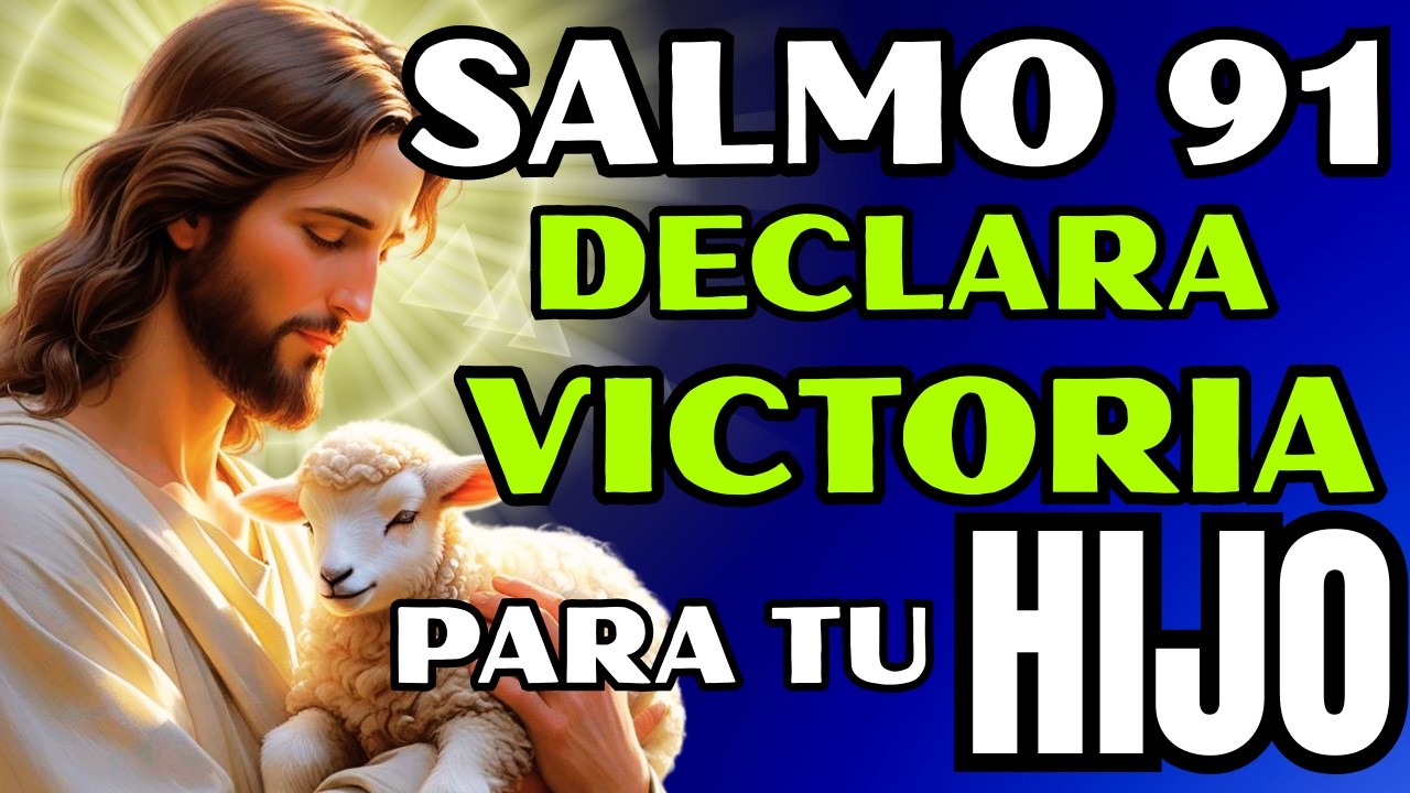 SALMO 91 – Oración PODEROSA de Protección Total Para Tus Hijos