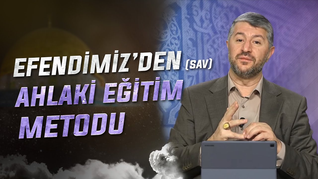 Efendimiz'den (s.a.v) Ahlaki Eğitim Metodu