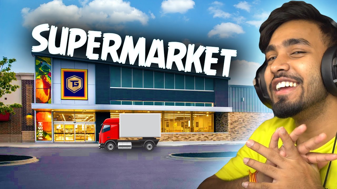 I OPENED MY OWN SUPERMARKET
