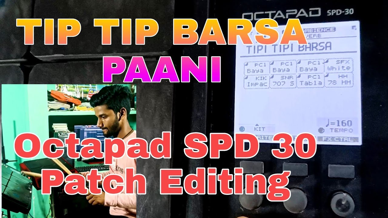 Tip Tip Barsa Paani !! Octapad SPD-30 Patch Editing Original !!
