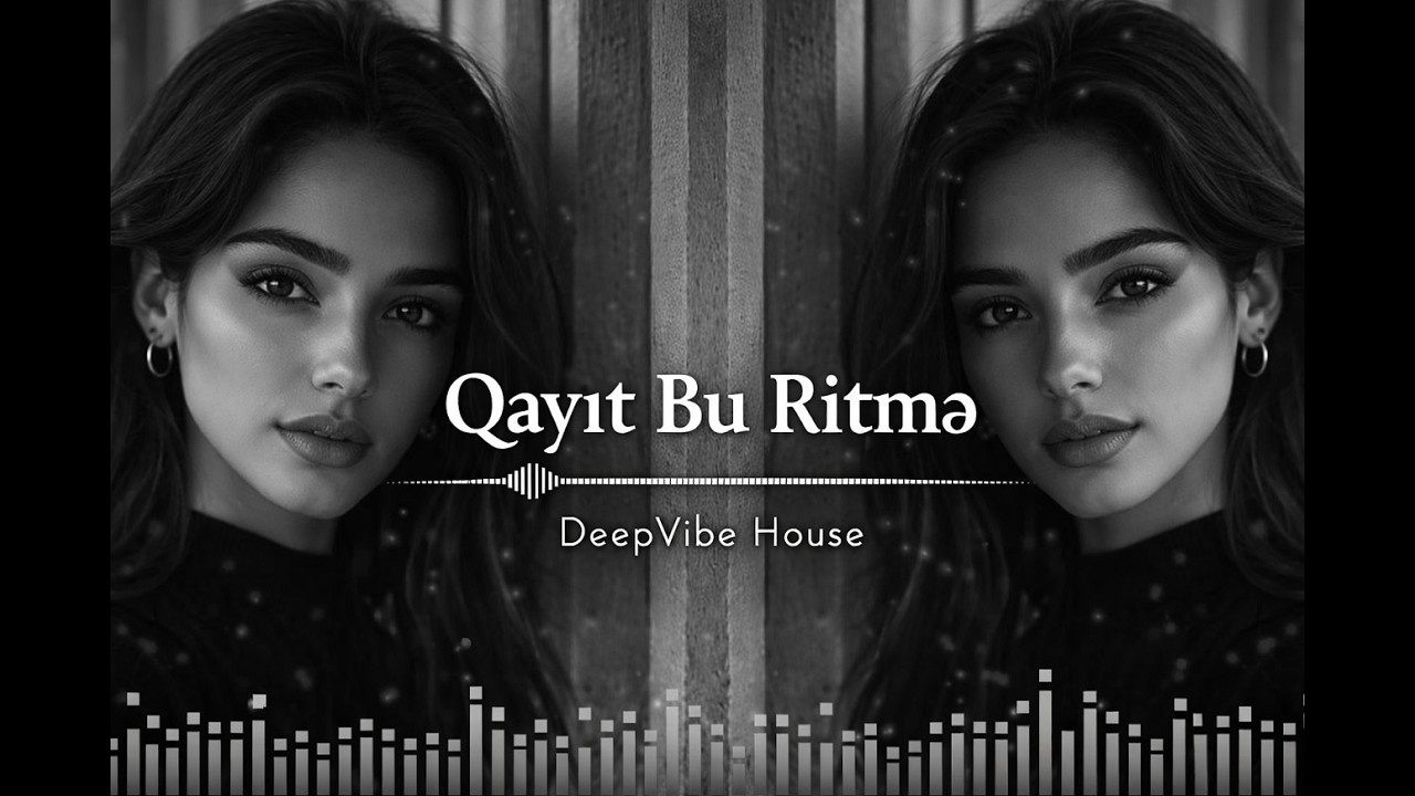 Qayıt Bu Ritmə - Deep House Remix 2026 🎧 Azeri Bass