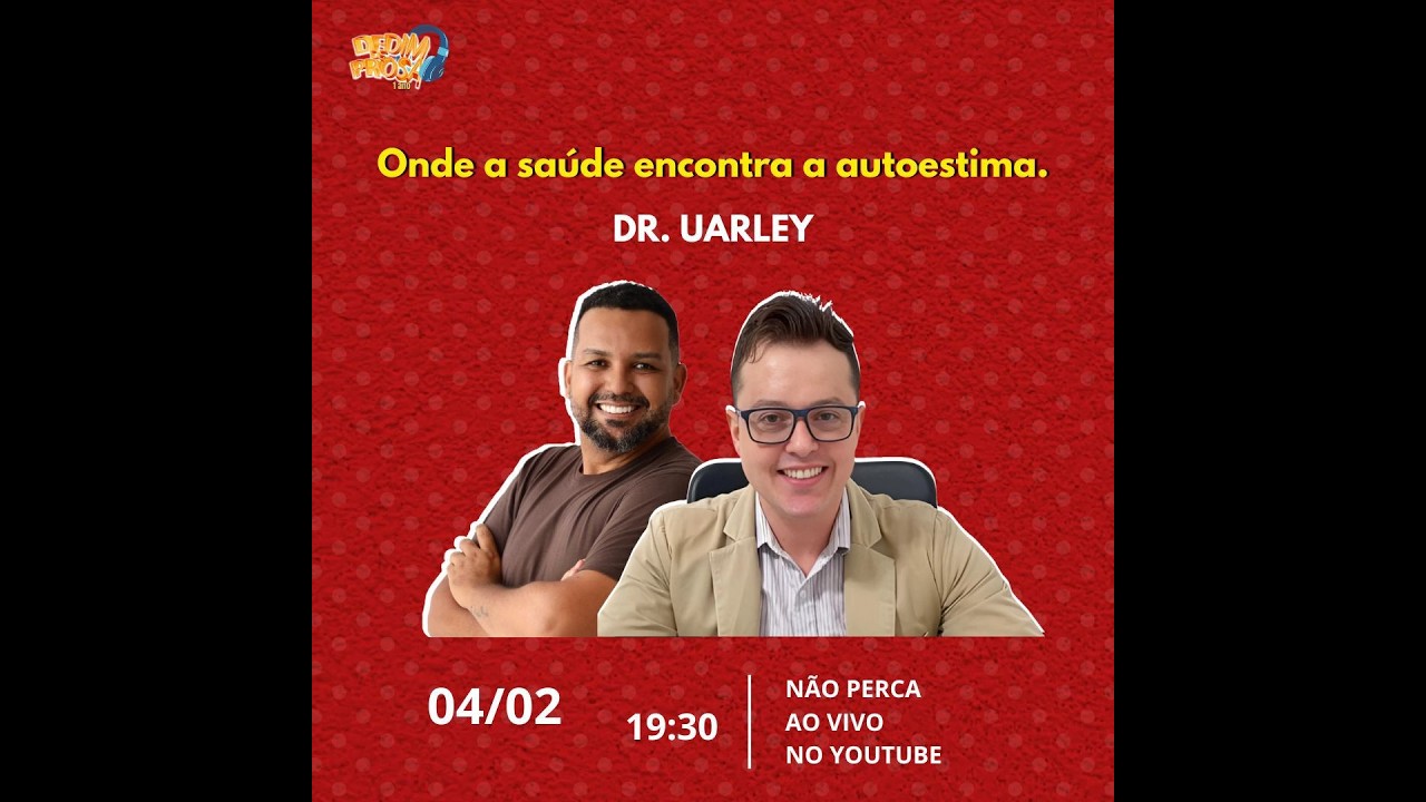 100° Episódio Podcast Dedim de Prosa - Dr Uarlei