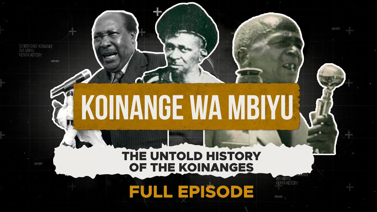 The Untold History of the Koinange Family - Full Episode