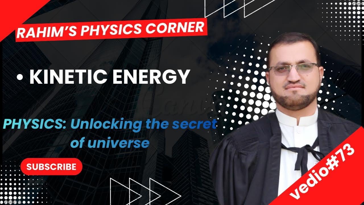 KINETIC ENERGY | class 9 |  #learn with Rahim | #education | #science 