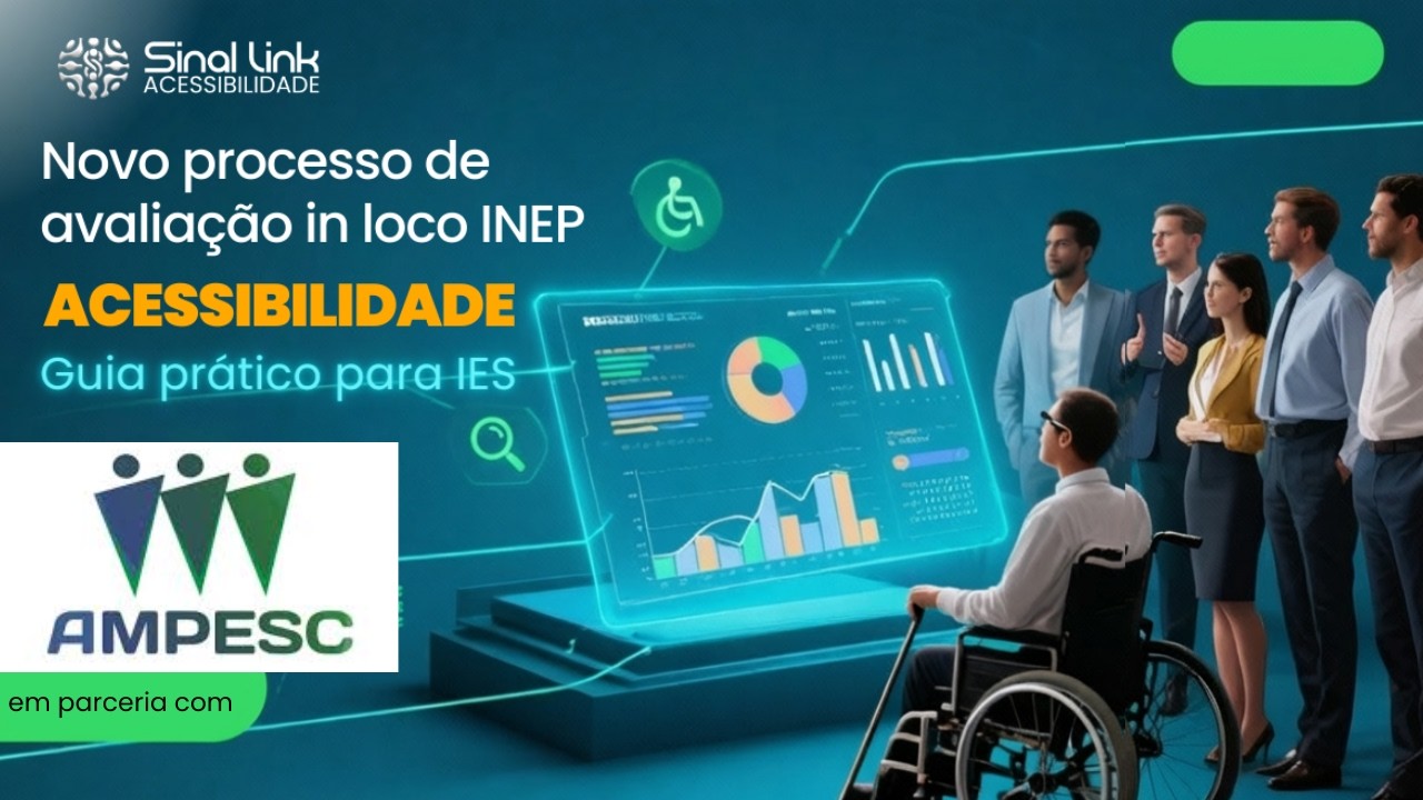 A Nova Avaliação In Loco do INEP: Como a Acessibilidade Impacta a Nota da sua IES