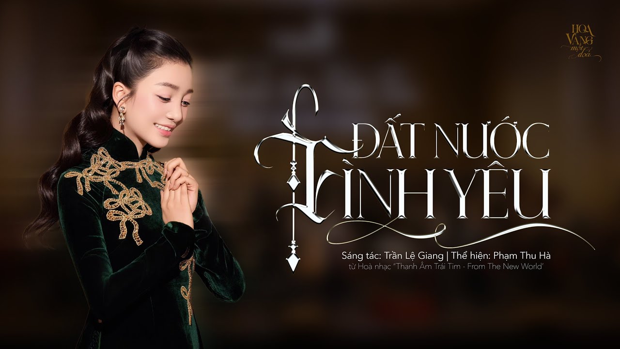 Phạm Thu Hà || 'ĐẤT NƯỚC TÌNH YÊU' - Sáng tác: Lệ Giang [re-edit 211125]