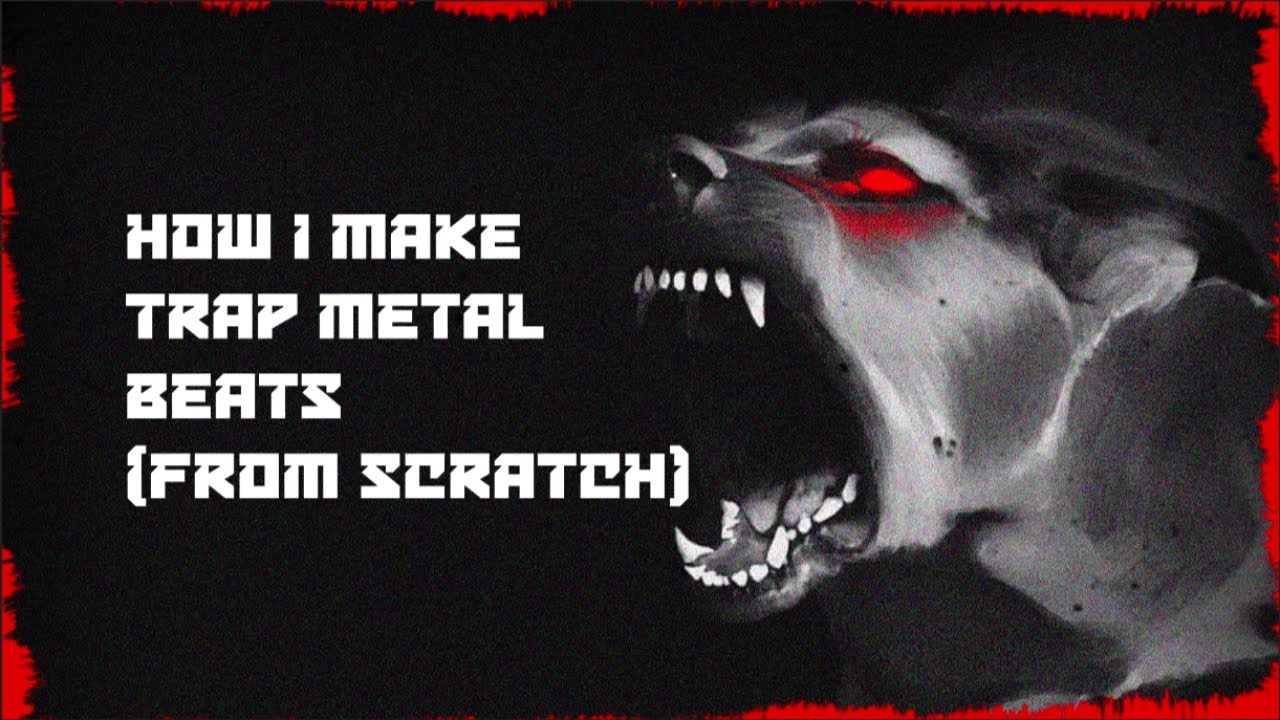 How To Make TRAP METAL Beats! (from scratch)
