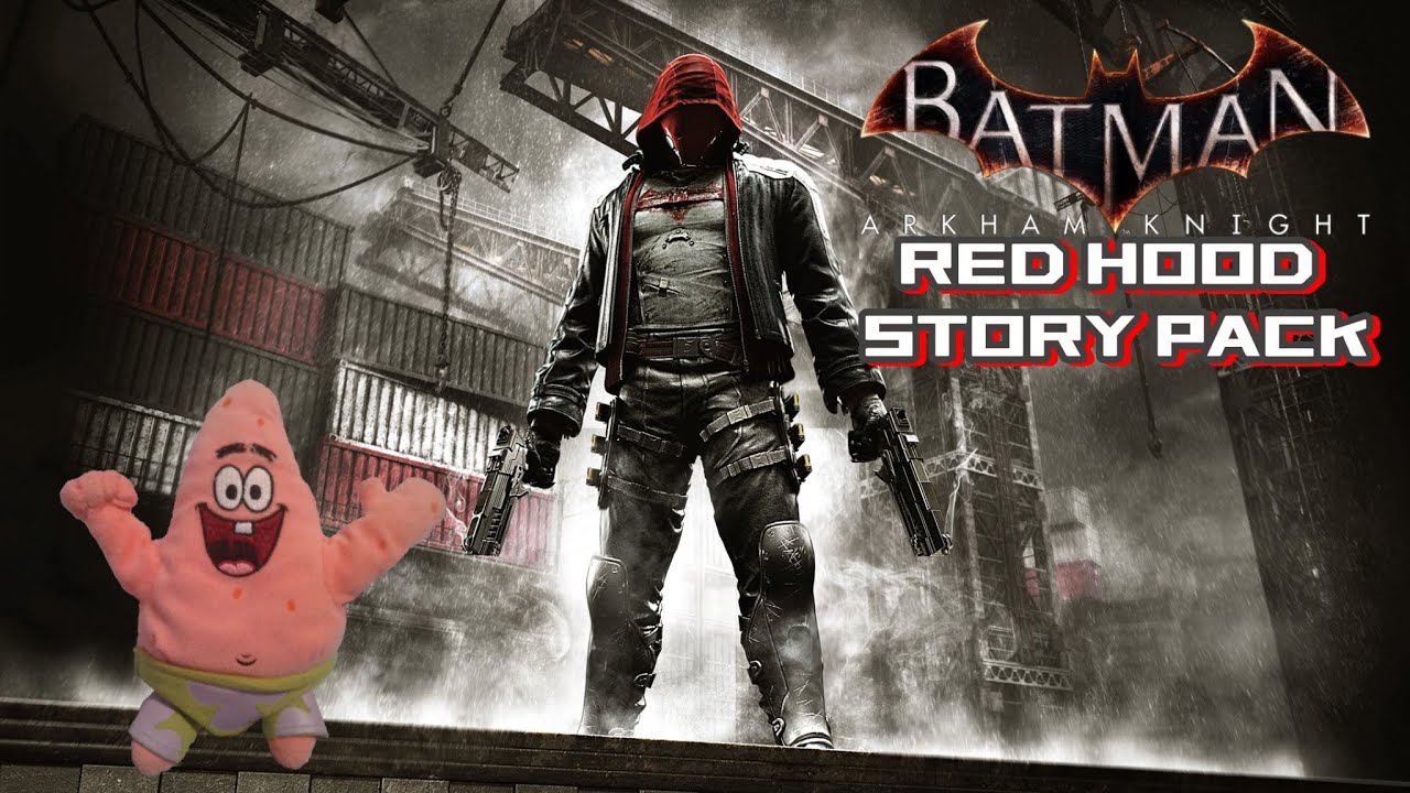 Patrick Plays Batman: Arkham Knight: Red Hood Story Pack