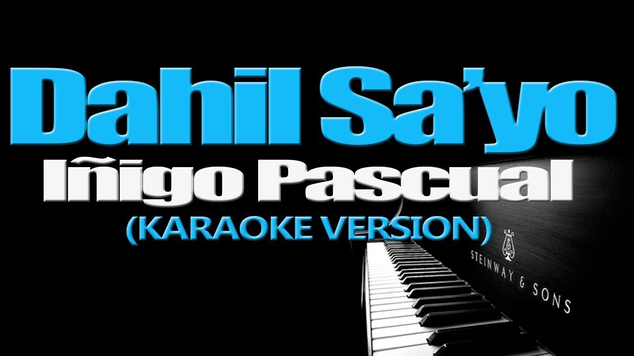 DAHIL SA'YO - I&ntilde;igo Pascual (KARAOKE VERSION)