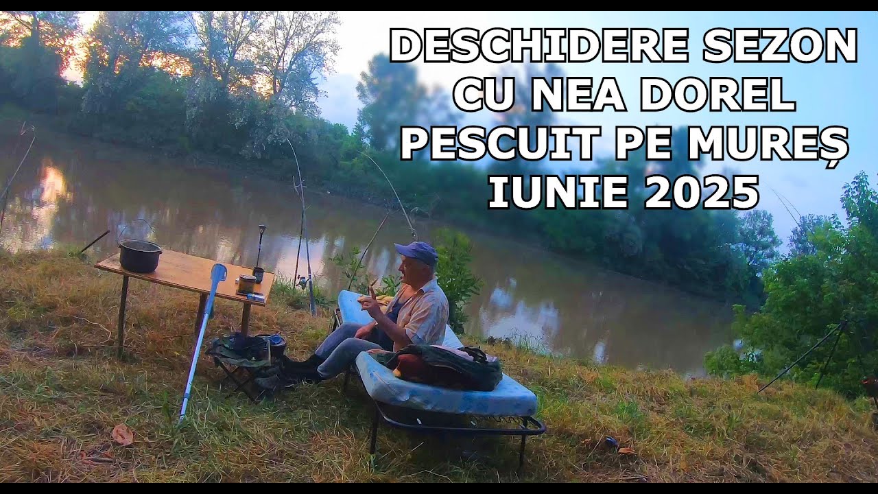 Pescuit pe Mures Iunie 2025 cu nea Dorel - Deschidere Sezon 2025