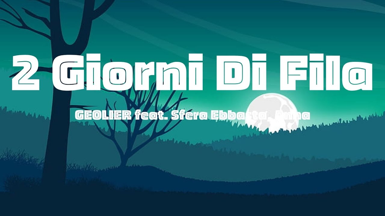 GEOLIER - 2 Giorni Di Fila feat. Sfera Ebbasta, Anna (Testo/Lyrics)