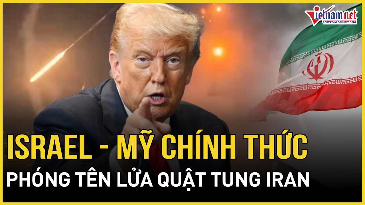 CHÍNH THỨC: TT Trump vừa dứt lời, Israel - Mỹ phóng tên lửa quật tung Iran, choáng mục tiêu đầu tiên