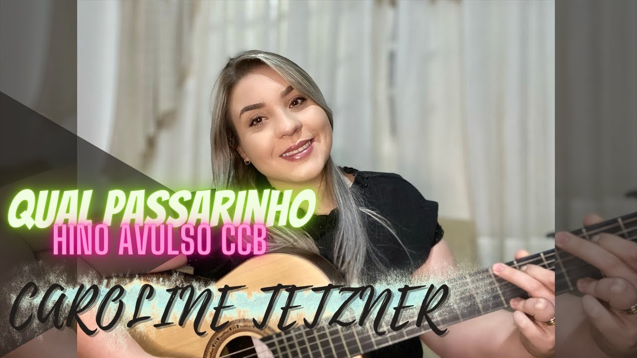 Qual Passarinho - HINO AVULSO CCB |CAROLINE TETZNER