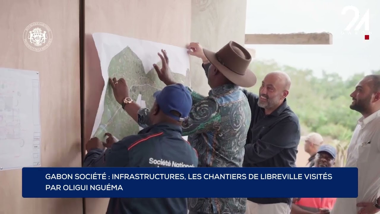 GABON SOCIÉTÉ : INFRASTRUCTURES, LES CHANTIERS DE LIBREVILLE VISITÉS PAR OLIGUI NGUÉMA