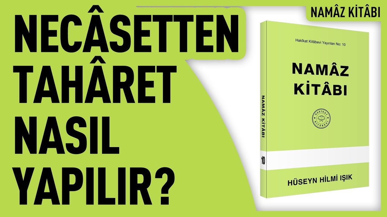 Necâsetten Tahâret Nasıl Yapılır? | Namâz Kitâbı | Hakîkât Kitâbevi