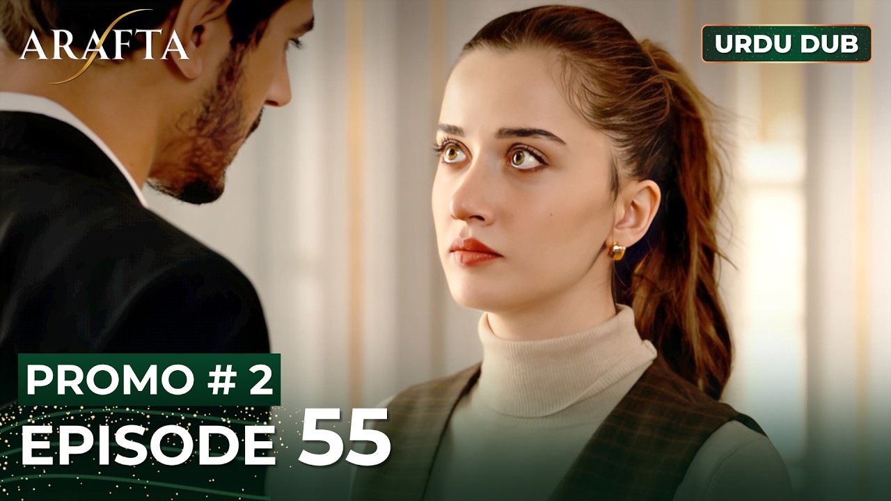 ARAFTA Urdu Episode 55 | PROMO 2 | Turkish Series in Urdu Dubbed