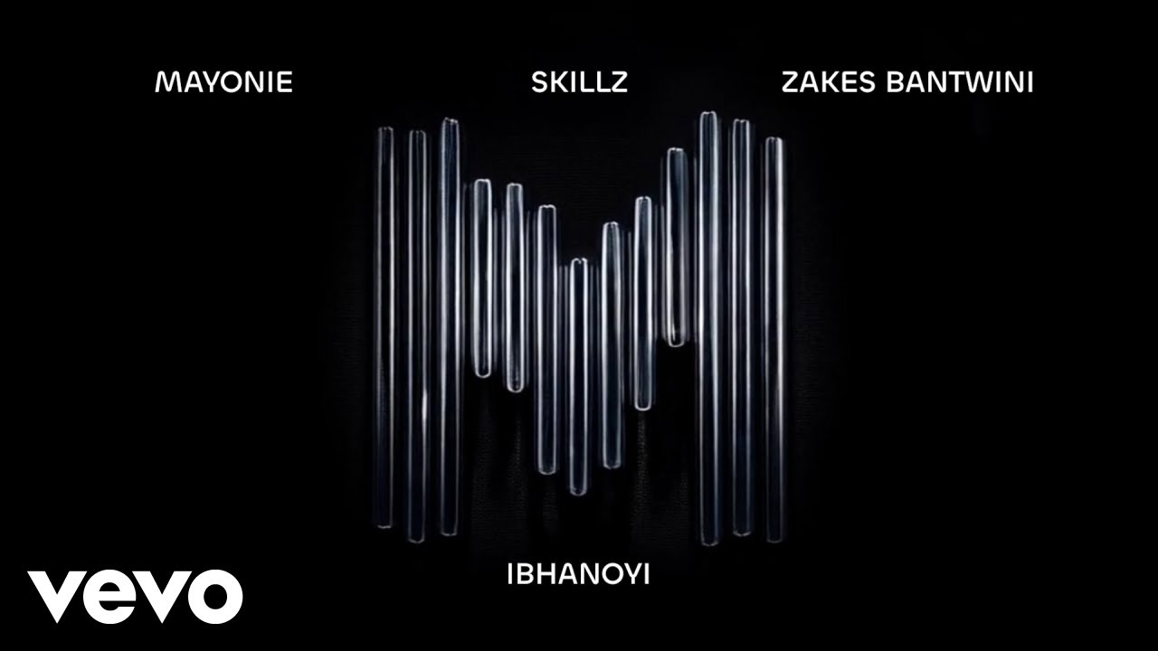 Mayonie, Skillz, Zakes Bantwini - Ibhanoyi (Visualizer)