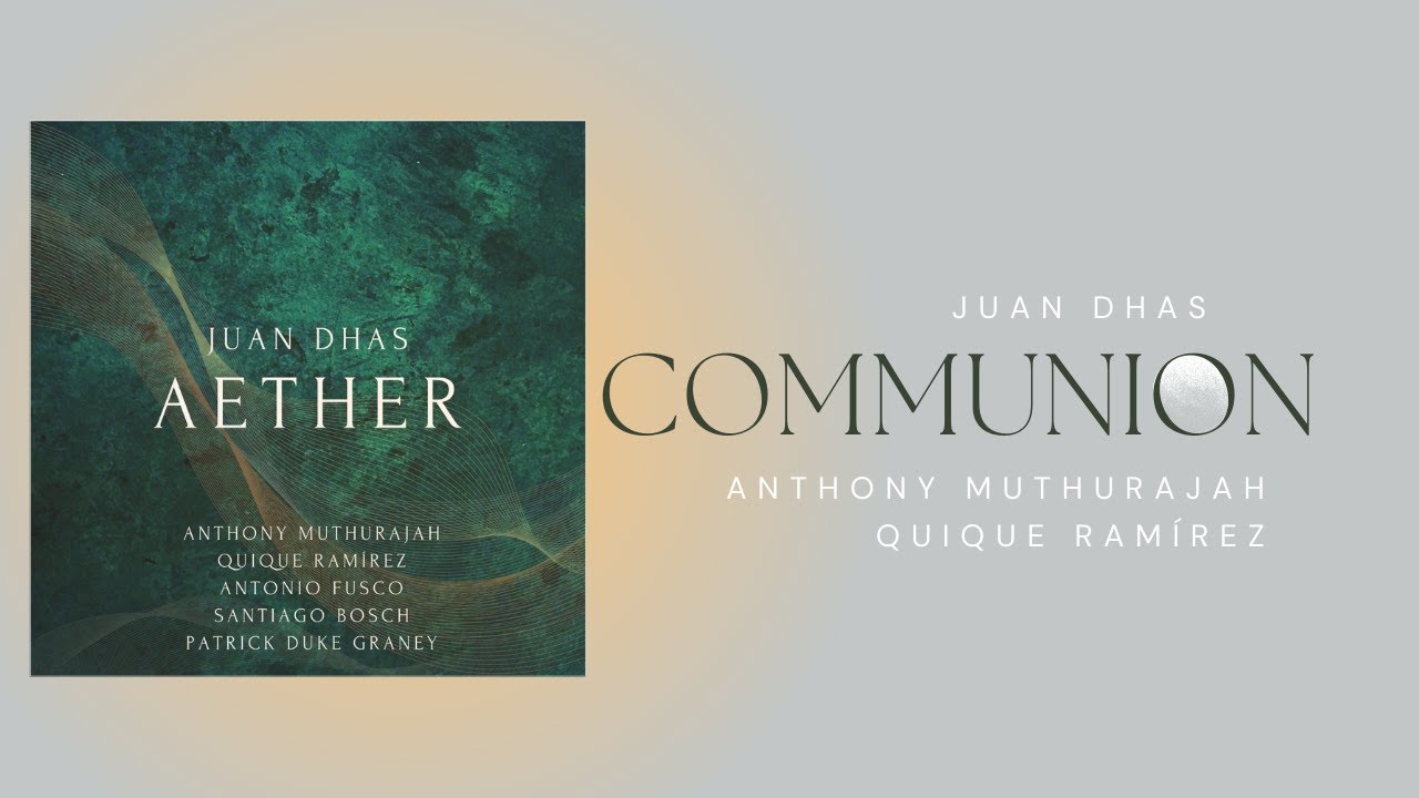 "Communion" - Juan Dhas | New Album "Aether" Out Now